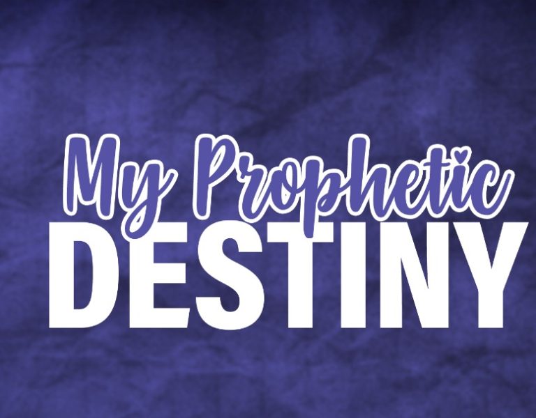 My Prophetic Destiny